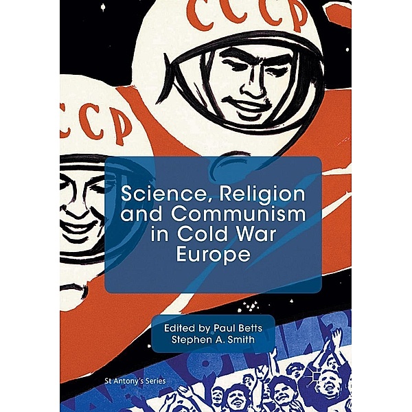 Science, Religion and Communism in Cold War Europe / St Antony's Series