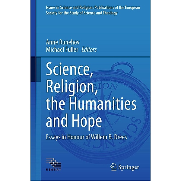 Science, Religion, the Humanities and Hope / Issues in Science and Religion: Publications of the European Society for the Study of Science and Theology Bd.8