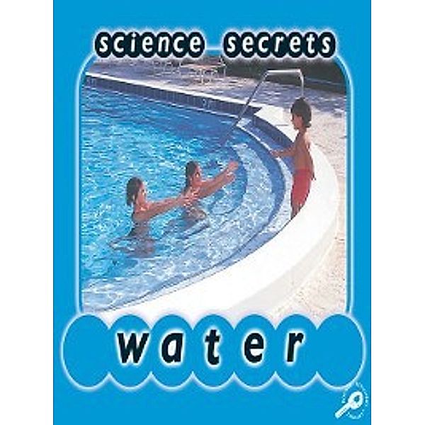Science Secrets: Water, Jason Cooper