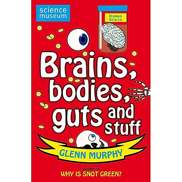 Science: Sorted! Brains, bodies, guts and stuff, Glenn Murphy