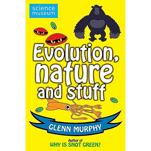 Science: Sorted! Evolution, Nature and Stuff, Glenn Murphy