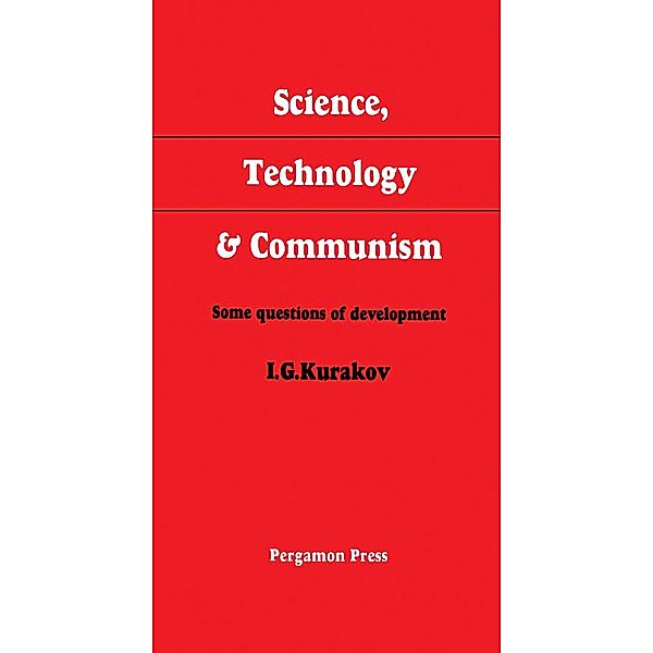 Science, Technology and Communism, I. G. Kurakov