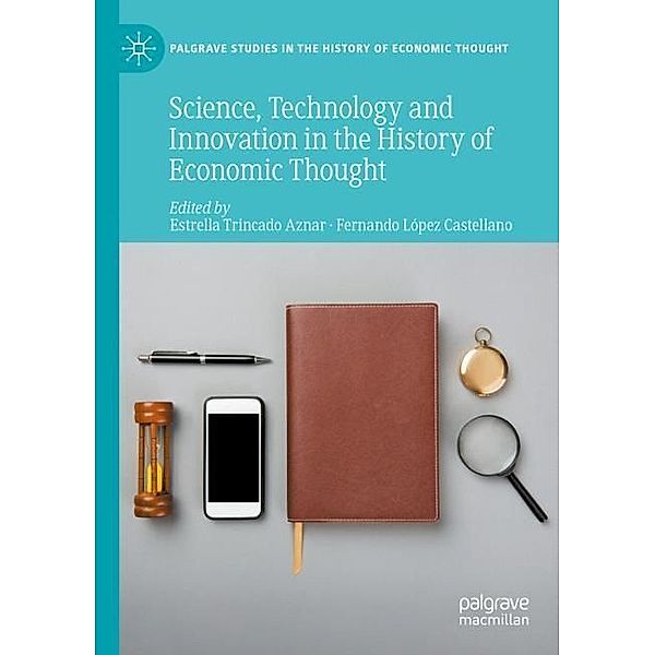 Science, Technology and Innovation in the History of Economic Thought