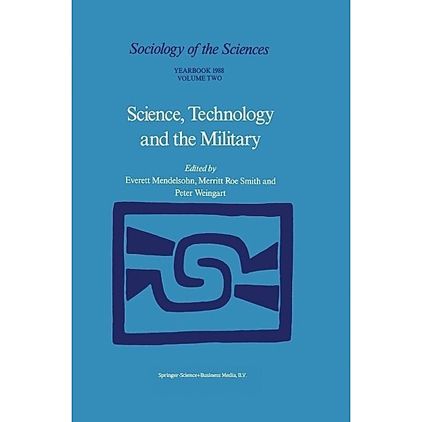 Science, Technology and the Military / Sociology of the Sciences Yearbook Bd.12/1/2