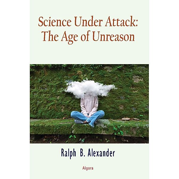 Science Under Attack, Ralph B Alexander