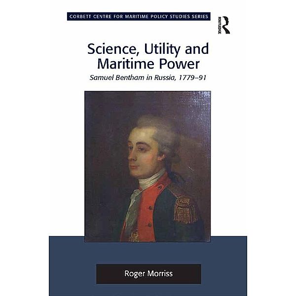 Science, Utility and Maritime Power, Roger Morriss