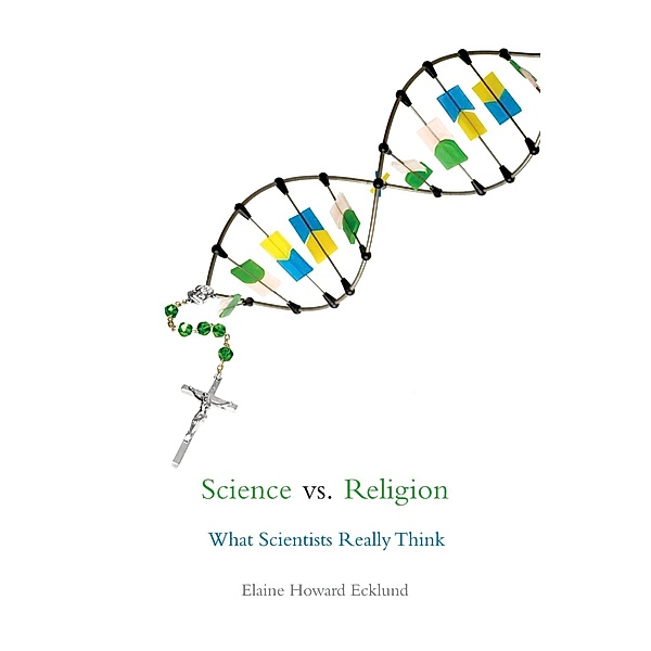 Science vs. Religion, Elaine Howard Ecklund