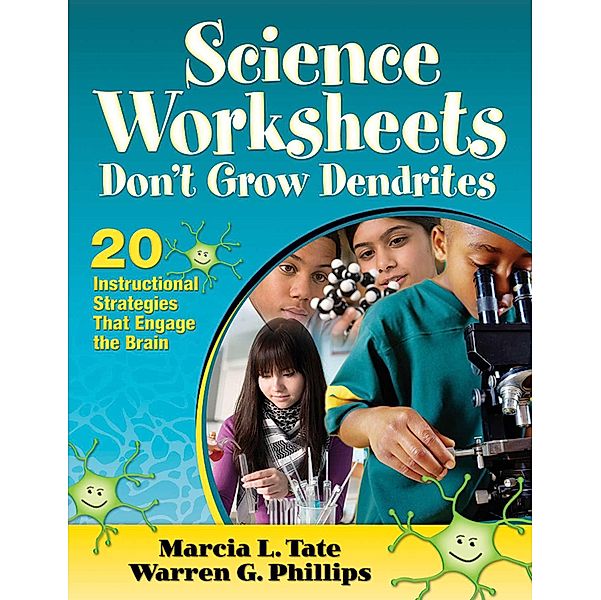 Science Worksheets Don't Grow Dendrites, Marcia L. Tate, Warren G. Phillips