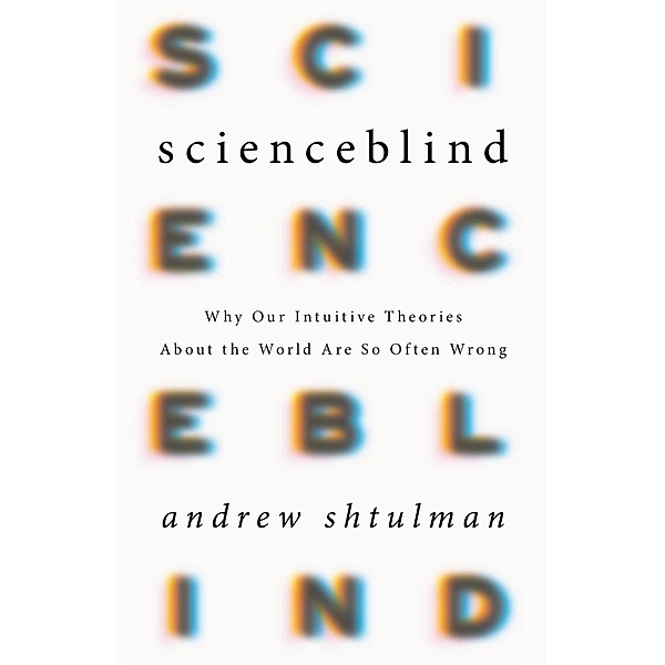 Scienceblind, Andrew Shtulman