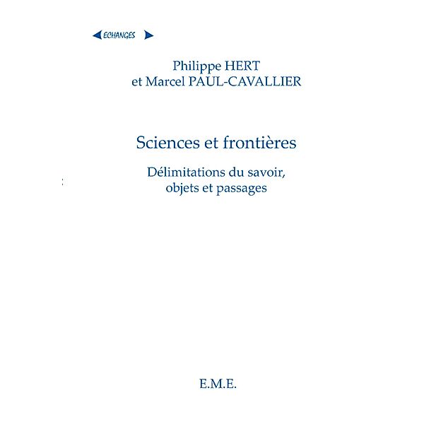 Sciences et frontieres, Hert Philippe, Paul-Cavallie Marcel