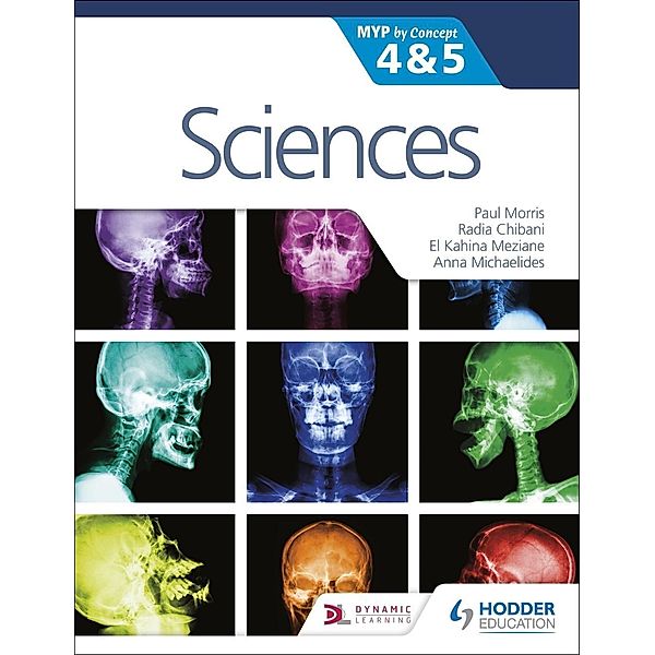 Sciences for the IB MYP 4&5: By Concept, Paul Morris, Radia Chibani, Kahina Meziane, Anna Michaelides