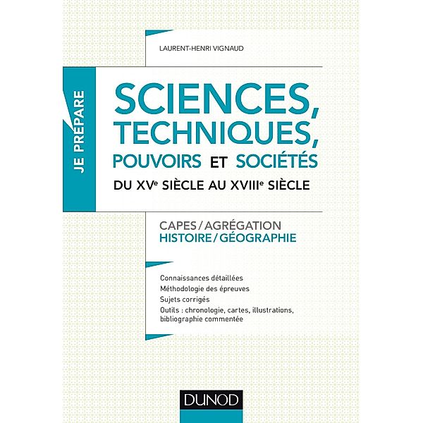 Sciences, techniques, pouvoirs et sociétés du XVe siècle au XVIIIe siècle / Hors Collection, Laurent-Henri Vignaud