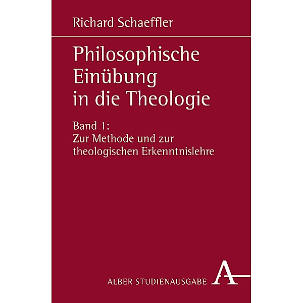Scientia & Religio / 1/1 / Philosophische Einübung in die Theologie, Richard Schaeffler
