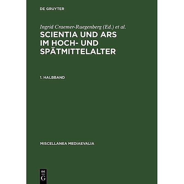 Scientia und ars im Hoch- und Spätmittelalter / Miscellanea Mediaevalia Bd.22