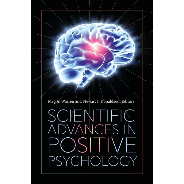 Scientific Advances in Positive Psychology, Meg A. Warren