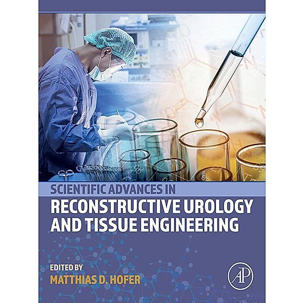 Scientific Advances in Reconstructive Urology and Tissue Engineering