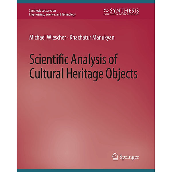 Scientific Analysis of Cultural Heritage Objects, Michael Wiescher, Khachatur Manukyan