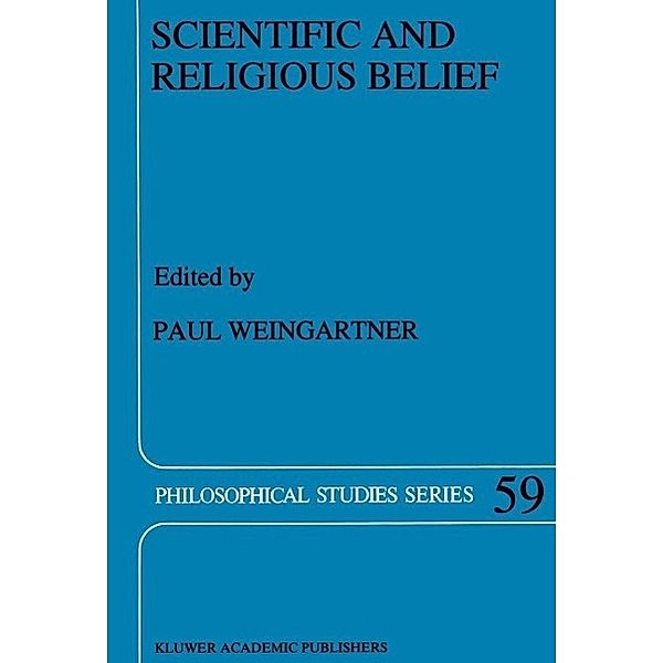 Scientific and Religious Belief / Philosophical Studies Series Bd.59