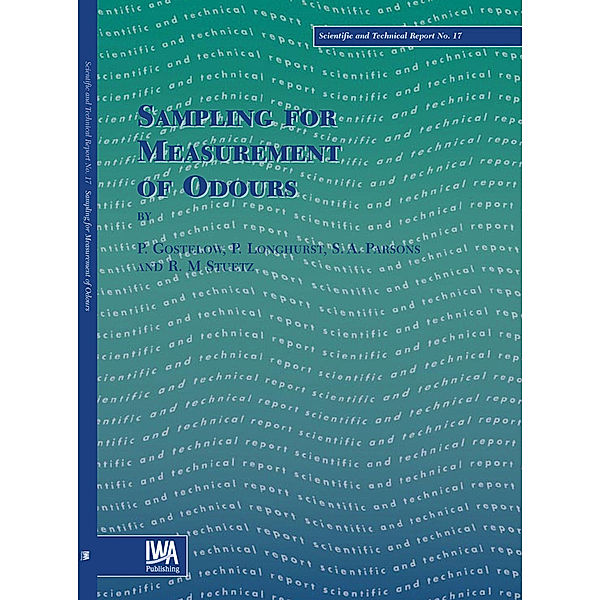 Scientific and Technical Report Series: Sampling for Measurement of Odours, Simon Parsons, Peter Gostelow, Philip J. Longhurst, Richard M. Stuetz