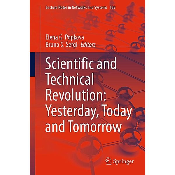 Scientific and Technical Revolution: Yesterday, Today and Tomorrow / Lecture Notes in Networks and Systems Bd.129
