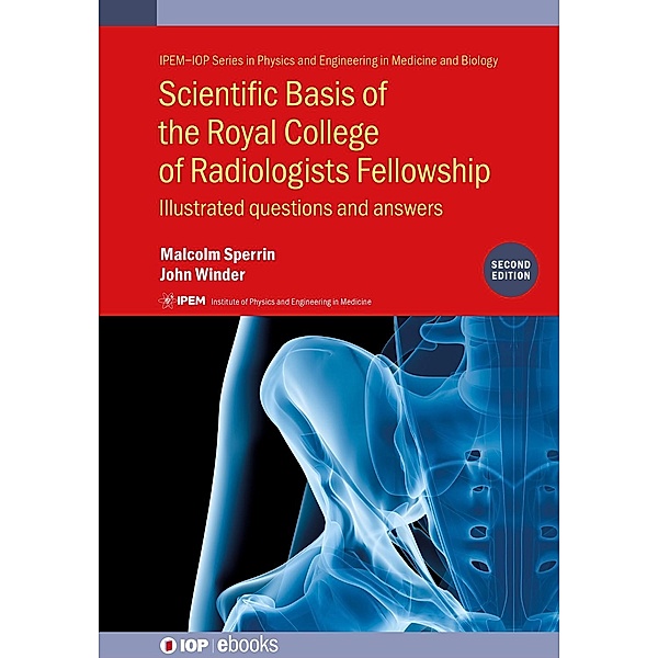 Scientific Basis of the Royal College of Radiologists Fellowship (2nd Edition) / IOP Expanding Physics, Malcolm Sperrin, John Winder