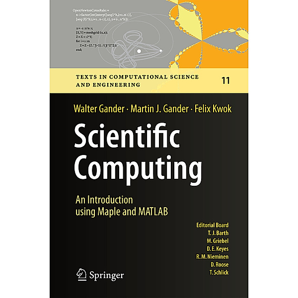Scientific Computing -  An Introduction using Maple and MATLAB, Walter Gander, Martin J. Gander, Felix Kwok