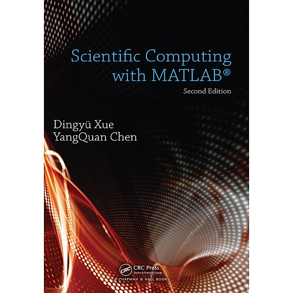 Scientific Computing with MATLAB, Dingyu Xue, YangQuan Chen