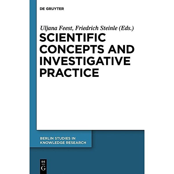 Scientific Concepts and Investigative Practice / Berlin Studies in Knowledge Research Bd.3