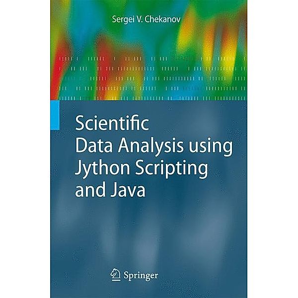 Scientific Data Analysis using Jython Scripting and Java, Sergei V. Chekanov