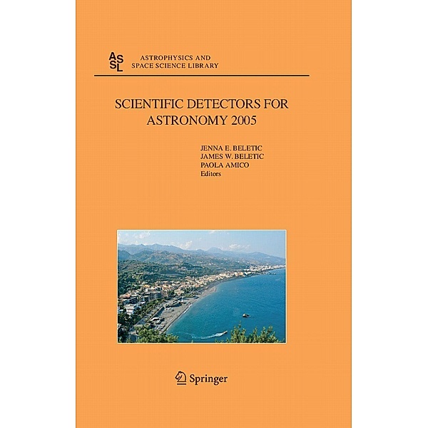 Scientific Detectors for Astronomy 2005 / Astrophysics and Space Science Library Bd.336, Paola Amico