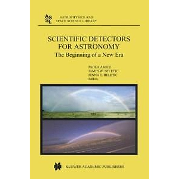 Scientific Detectors for Astronomy / Astrophysics and Space Science Library Bd.300