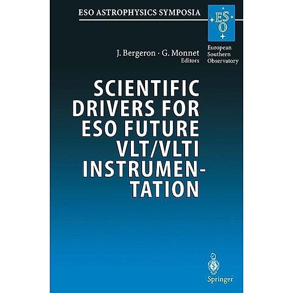 Scientific Drivers for ESO Future VLT/VLTI Instrumentation / ESO Astrophysics Symposia