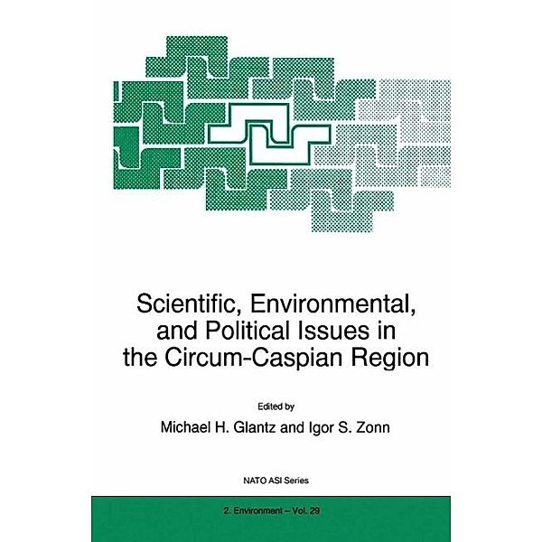 Scientific, Environmental, and Political Issues in the Circum-Caspian Region / NATO Science Partnership Subseries: 2 Bd.29