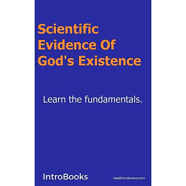 Scientific Evidence of God's Existence?, Introbooks