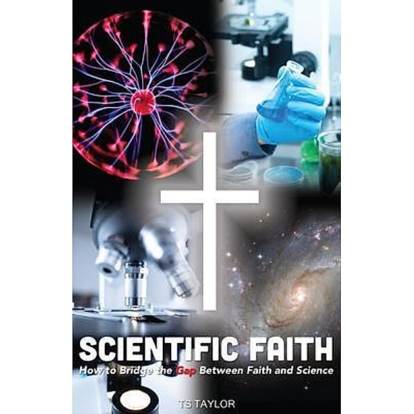 SCIENTIFIC FAITH, Ts Taylor