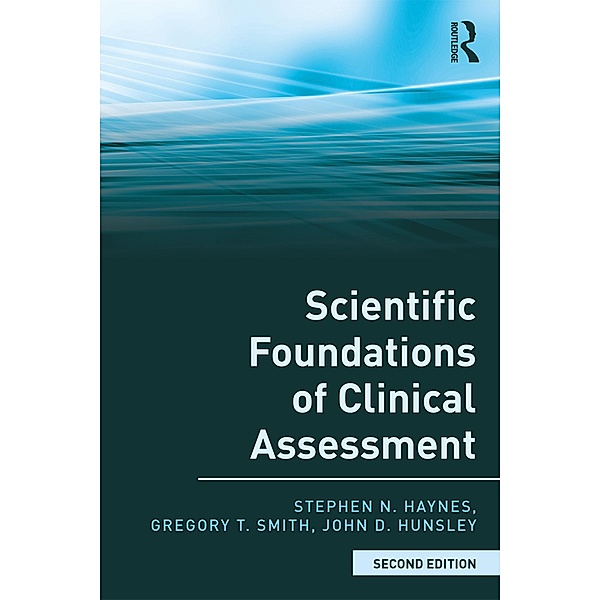 Scientific Foundations of Clinical Assessment, Stephen N. Haynes, Gregory T. Smith, John D. Hunsley
