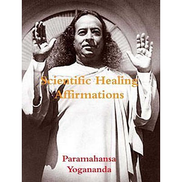 Scientific Healing Affirmations / Print On Demand, Paramahansa Yogananda