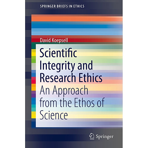 Scientific Integrity and Research Ethics, David Koepsell