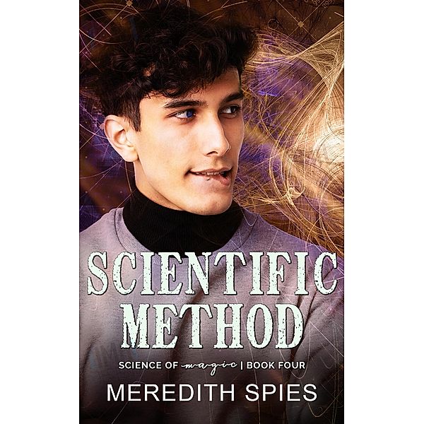 Scientific Method (Science of Magic Book Four) / Science of Magic, Meredith Spies