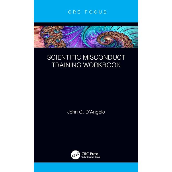 Scientific Misconduct Training Workbook, John Gaetano D'Angelo