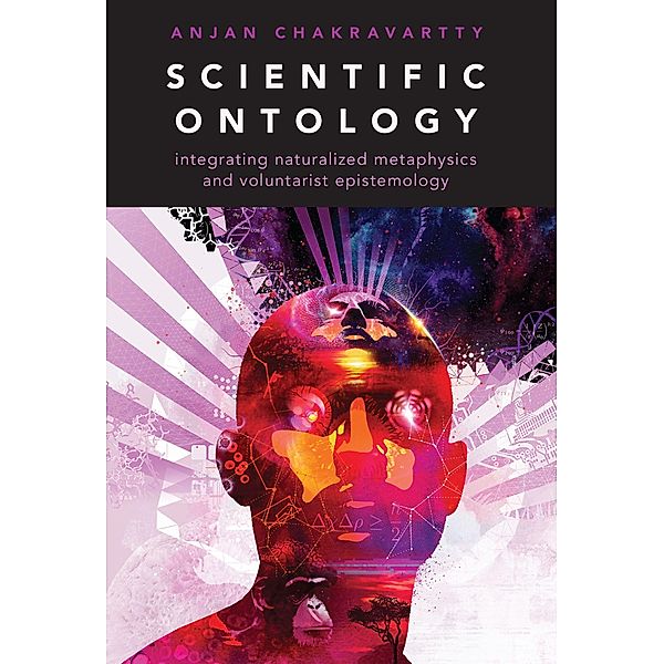 Scientific Ontology, Anjan Chakravartty