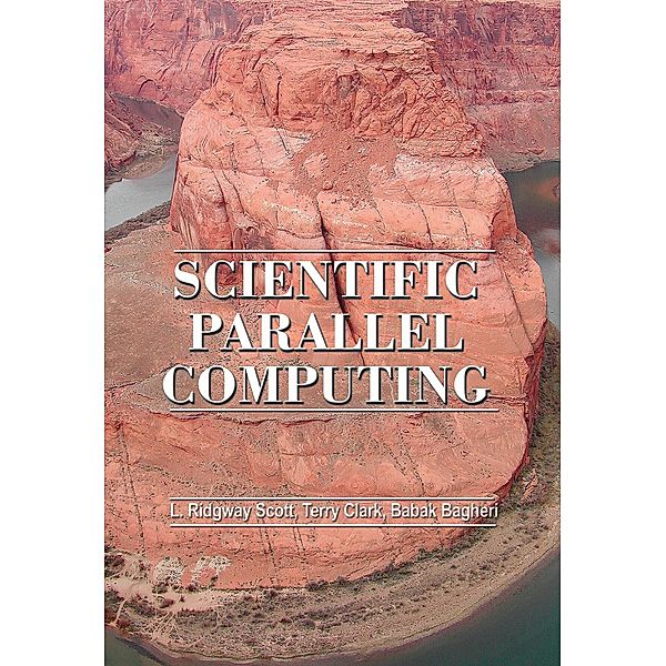 Scientific Parallel Computing, Larkin Ridgway Scott, Terry Clark, Babak Bagheri