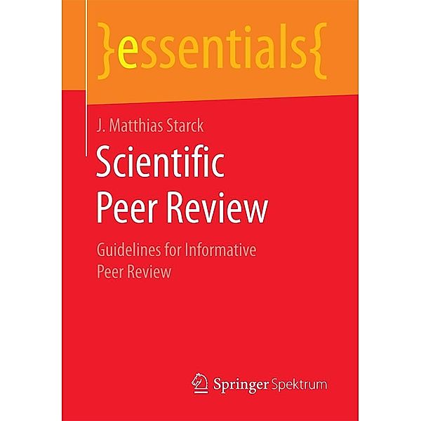 Scientific Peer Review / essentials, J. Matthias Starck