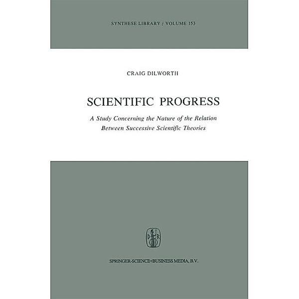 Scientific Progress / Synthese Library Bd.153, Craig Dilworth