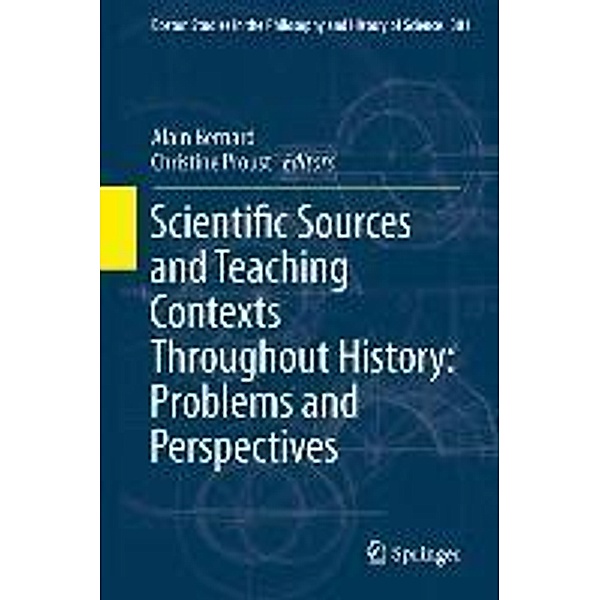 Scientific Sources and Teaching Contexts Throughout History: Problems and Perspectives / Boston Studies in the Philosophy and History of Science Bd.301