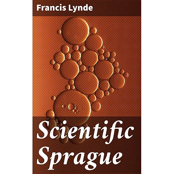 Scientific Sprague, Francis Lynde