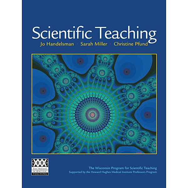 Scientific Teaching, Jo Handelsman, Sara Miller, Christine Pfund