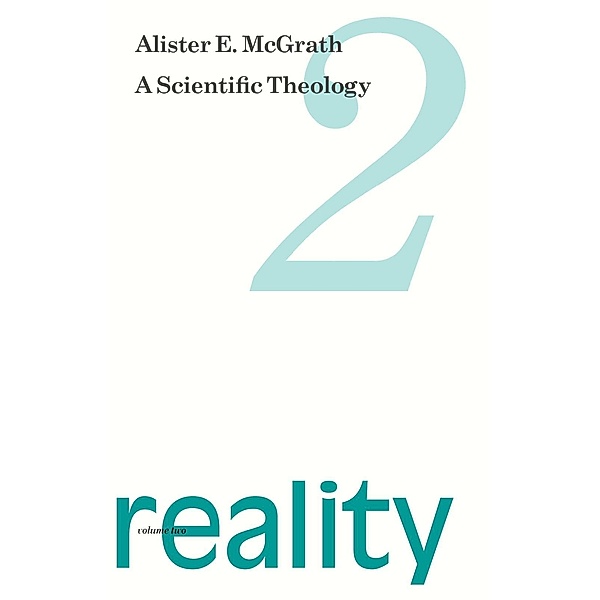 Scientific Theology: Reality, Alister E. McGrath