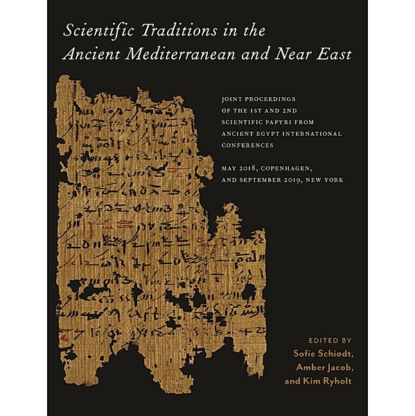 Scientific Traditions in the Ancient Mediterranean and Near East / ISAW Monographs, Sofie Schiødt, Amber Jacob, Kim Ryholt