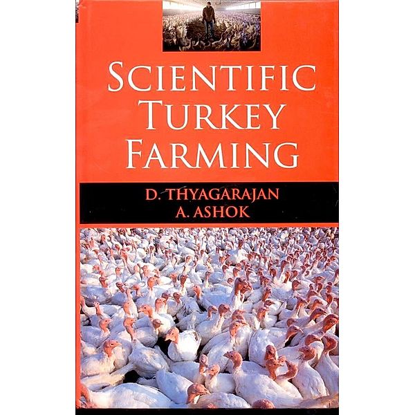 Scientific Turkey Farming, D. Thyagarajan, A. Ashok